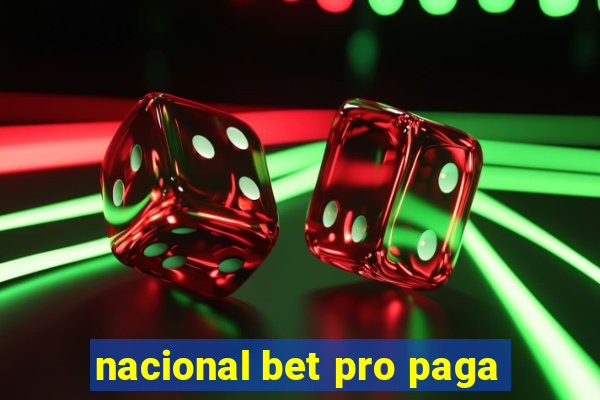 nacional bet pro paga